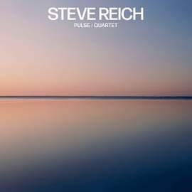 Reich: Pulse/Quartet