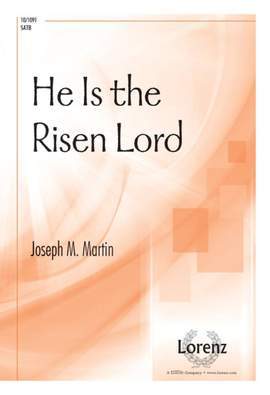 Joseph M. Martin: He Is The Risen Lord