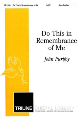 John Purifoy: Do This In Remembrance Of Me