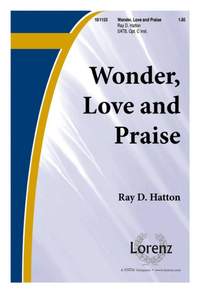 Raymond D. Hatton: Wonder, Love, and Praise