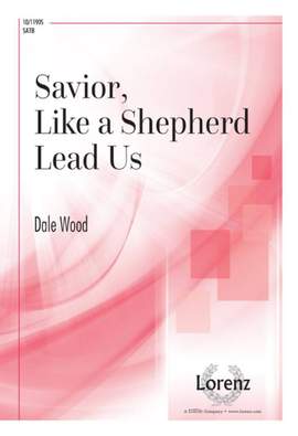 Dale Wood: Savior, Like A Shepherd, Lead Us