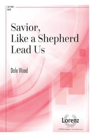 Dale Wood: Savior, Like A Shepherd, Lead Us