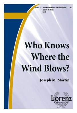 Joseph M. Martin: Who Knows Where The Wind Blows?