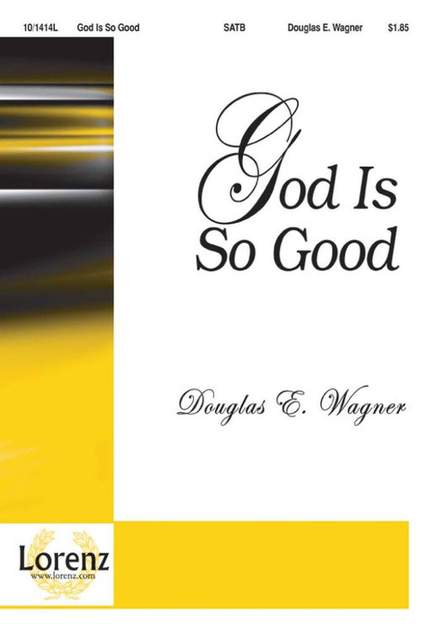 Douglas E. Wagner: God Is So Good