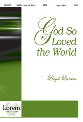 Lloyd Larson: God So Loved The World