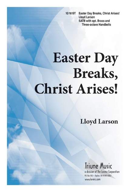 Lloyd Larson: Easter Day Breaks, Christ Arises!