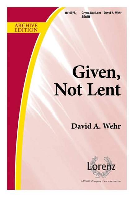 David A. Wehr: Given, Not Lent
