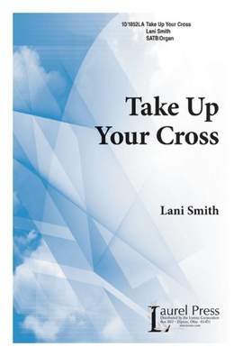 Lani Smith: Take Up Your Cross