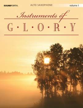 Alan Lohr: Instruments Of Glory, Vol. 1