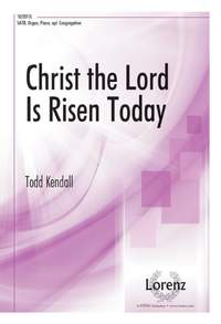 Todd Kendall: Christ The Lord Is Risen Today
