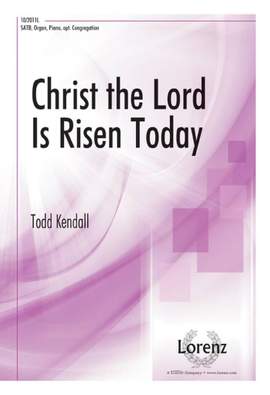 Todd Kendall: Christ The Lord Is Risen Today