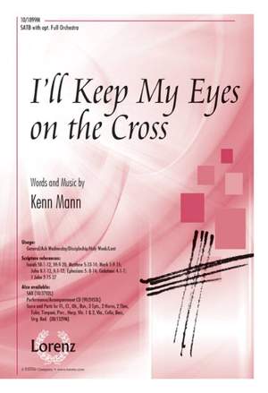 Kenn Mann: I'll Keep My Eyes On The Cross