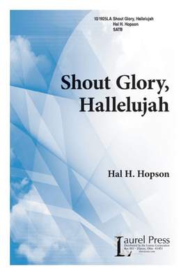 Hal H. Hopson: Shout Glory, Hallelujah