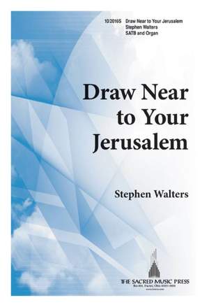 Stephen Walters: Draw Near To Your Jerusalem