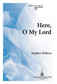 Stephen Walters: Here, O My Lord