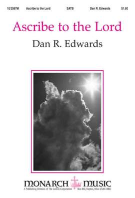 Dan R. Edwards: Ascribe To The Lord