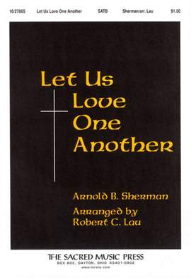 Arnold Sherman: Let Us Love One Another