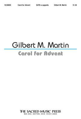 Gilbert M. Martin: Carol For Advent