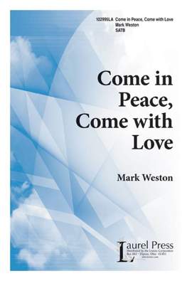 Mark Weston: Come In Peace, Come With Love