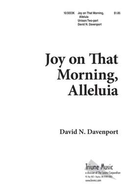 David N. Davenport: Joy On That Morning, Alleluia
