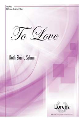 Ruth Elaine Schram: To Love