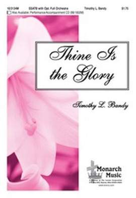 Timothy L. Bandy: Thine Is The Glory