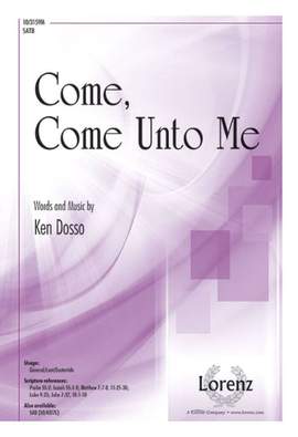 Ken Dosso: Come, Come Unto Me