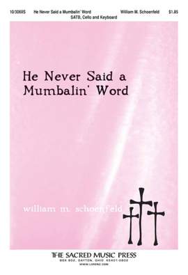 William M. Schoenfeld: He Never Said A Mumbalin' Word