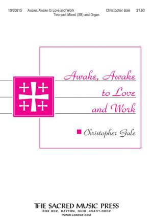 Christopher Gale: Awake, Awake To Love and Work