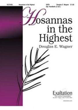 Douglas E. Wagner: Hosannas In The Highest