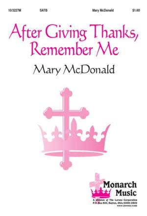 Mary&#x20;McDonald&#x3A;&#x20;After&#x20;Giving&#x20;Thanks,&#x20;Remember&#x20;Me