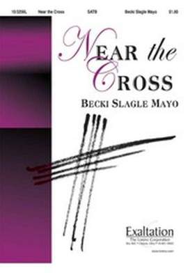 Becki Slagle Mayo: Near The Cross