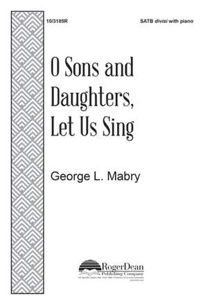 George L. Mabry: O Sons and Daughters, Let Us Sing