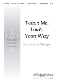 Matthew Phelps: Teach Me, Lord, Your Way