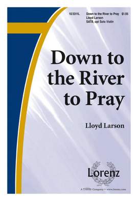 Lloyd Larson: Down To The River To Pray