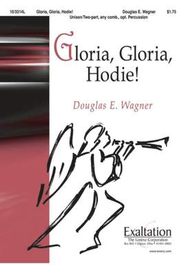 Douglas E. Wagner: Gloria, Gloria, Hodie!