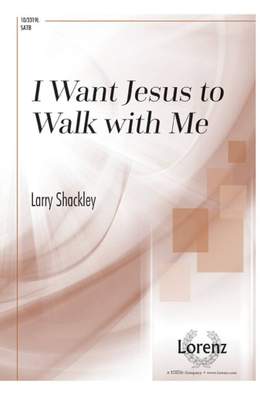 Larry Shackley: I Want Jesus To Walk With Me
