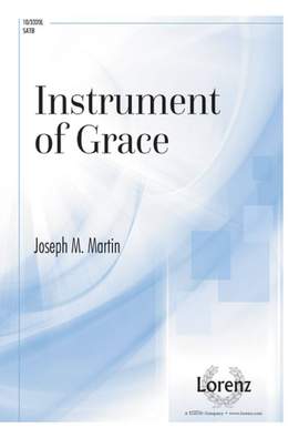 Joseph M. Martin: Instrument Of Grace