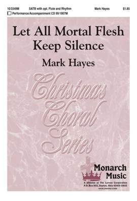Mark Hayes: Let All Mortal Flesh Keep Silence
