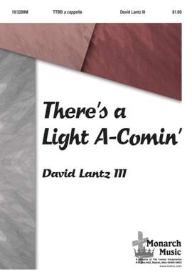 David Lantz III: There's A Light A-Comin'