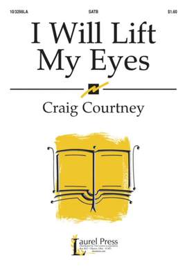 Craig Courtney: I Will Lift My Eyes