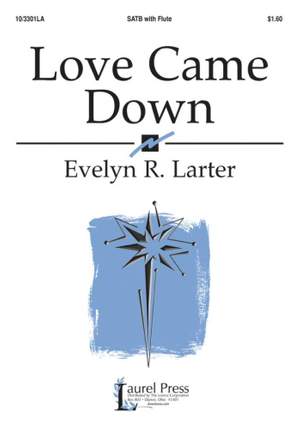 Evelyn Larter: Love Came Down
