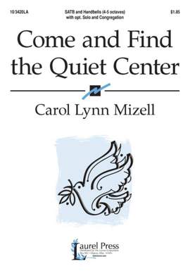 Carol Lynn Mizell: Come and Find The Quiet Center