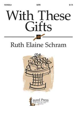 Ruth Elaine Schram: With These Gifts