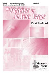 Vicki Bedford: We Rejoice In All Your Ways
