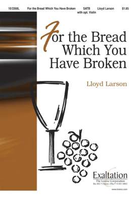 Lloyd Larson: For The Bread Which You Have Broken
