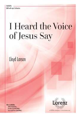 Lloyd Larson: I Heard The Voice Of Jesus Say