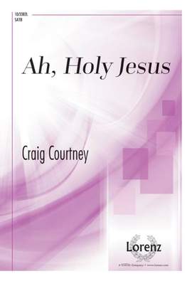Craig Courtney: Ah, Holy Jesus