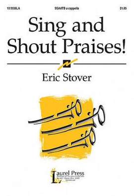 Eric Stover: Sing and Shout Praises!