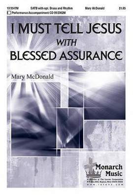 Mary McDonald: I Must Tell Jesus With Blessed Assurance